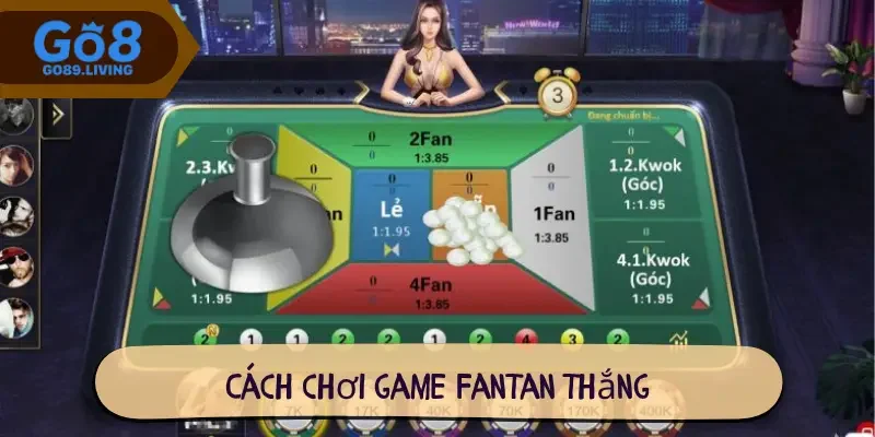 Cách chơi game Fantan thắng