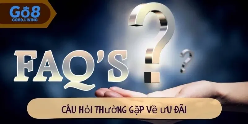 Câu hỏi thường gặp về ưu đãi